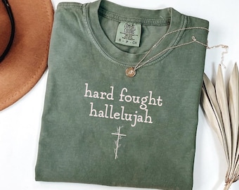 Comfort Colors Christian Tee, Hard Fought Hallelujah, Faith Shirt