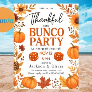 May include: A fall-themed invitation for a "Thankful Little Bunco Party." The design features pumpkins, sunflowers, and fall leaves. The invitation includes the date, time, and host information, with a beach background.