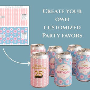 May include: Pink and blue party favor cans with floral designs and text that reads "Happy Birthday!" and "Happy Anniversary 25th Anniversary". The cans are 12 oz.