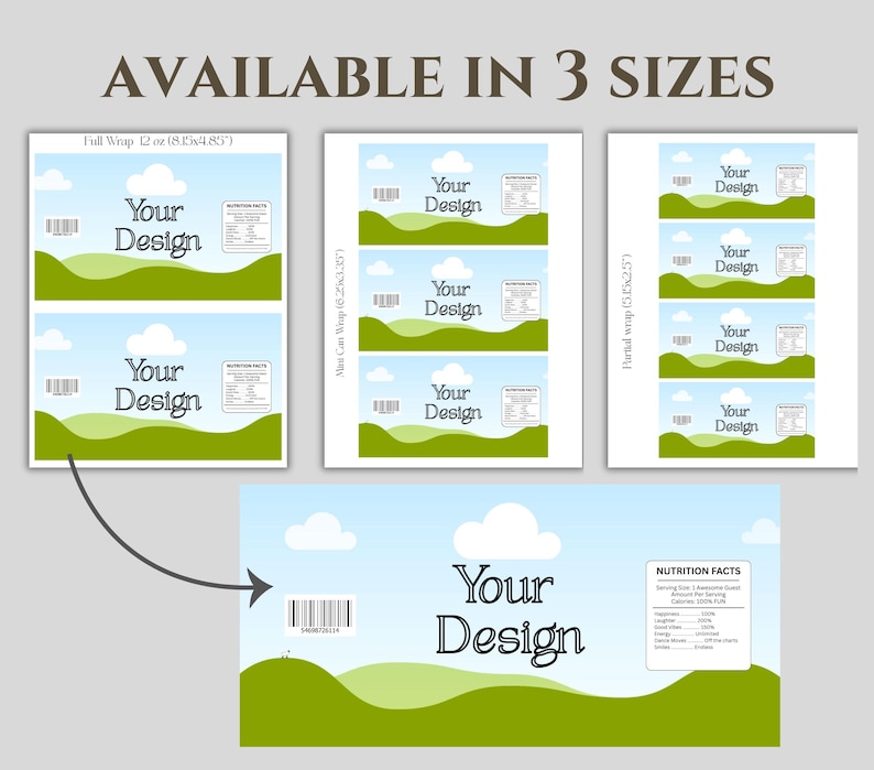 May include: Product label designs in three sizes, featuring a blue sky with white clouds and green rolling hills. The text "Your Design" is prominently displayed, along with a barcode and nutrition facts. Available in full wrap, mini can wrap, and partial wrap sizes.