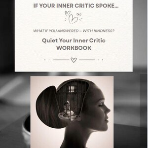 May include: Monochrome image of a woman's profile with an open head showing a figure behind bars. The image includes text: "IF YOUR INNER CRITIC SPOKE... WHAT IF YOU ANSWERED - WITH KINDNESS? Quiet Your Inner Critic WORKBOOK."