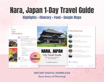 Nara, Japan 1-Tages Reiseführer (Digital PDF) | Anfahrt + Google Karte | Wildpark & Food Spots
