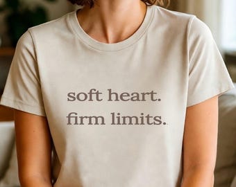 Boundaries T Shirt for Women, Soft Heart Firm Limits Tee, Self Respect Quote Shirt, Soft Feminine Minimal T Shirt