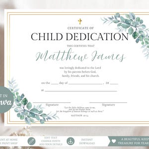 May include: A white certificate of child dedication featuring a gold border, a small gold cross, and watercolor eucalyptus leaves in the corners. The text reads Certificate of Child Dedication, Matthew James, and includes lines for dates, locations, and signatures.