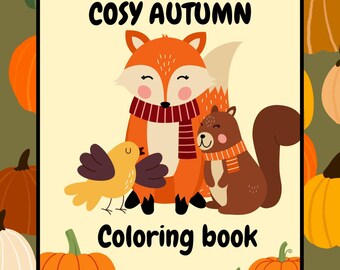 Cosy Autumn Coloring Book for Kids: Animals, Pumpkins, Autumn leaves(PDF + JPG)