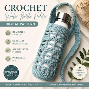 May include: A dusty blue crochet water bottle holder with a long strap, featuring a grid-like pattern. The text reads: CROCHET Water Bottle Holder, DIGITAL PATTERN, BEGINNER FRIENDLY, DETAILED INSTRUCTIONS, STEP-BY-STEP PHOTOS, PRINTABLE PDF.