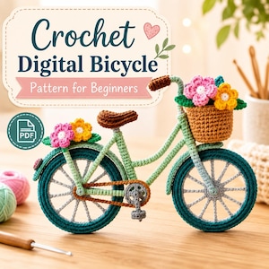 Crochet Bicycle Pattern, Amigurumi Bike PDF, Flower Basket Bicycle, Spring Decor Digital Download, Intermediate Crochet Tutorial