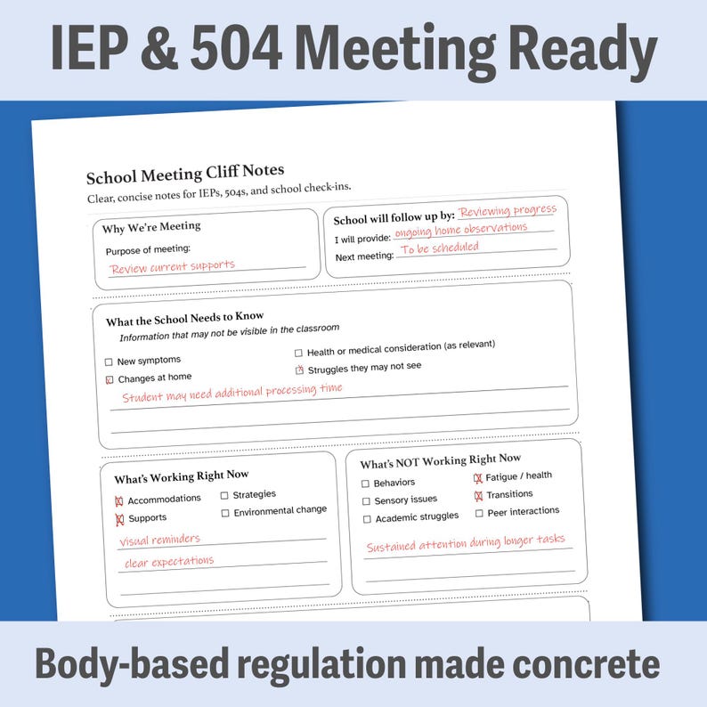 May include: A white paper titled "IEP & 504 Meeting Ready" with the text "School Meeting Cliff Notes." The document includes sections for meeting notes, school follow-up, and student needs. The bottom of the paper reads "Body-based regulation made concrete."
