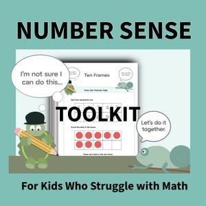 May include: A teal educational graphic with the words "NUMBER SENSE" at the top. The image includes a "TOOLKIT" for kids, featuring ten frames and cartoon characters. The text reads "For Kids Who Struggle with Math."