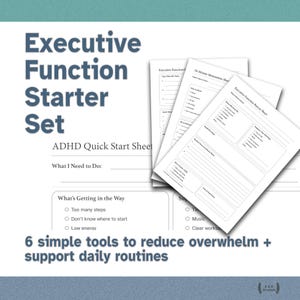 May include: A set of white worksheets with the text "Executive Function Starter Set" and "ADHD Quick Start Sheet". The worksheets include prompts to reduce overwhelm and support daily routines. The image is on a teal background.