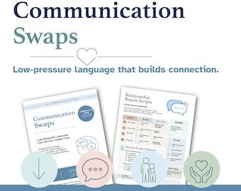 May include: A graphic with the text "Communication Swaps" and "Low-pressure language that builds connection." Two documents are displayed, one titled "Communication Swaps" and the other "Relationship Repair Scripts." The graphic also includes icons and text: "Lower pressure," "Better communication," "Build connection," and "Support cooperation."