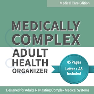 Medically Complex Adult Self-Advocacy Binder | Chronic Illness Medical Organizer | 45 Page Health Planner | Multi-Specialist | +A5 Printable