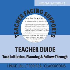 May include: A blue and white graphic with the text "EXECUTIVE FUNCTION TOOLS" at the top. The image features a circular design with the words "TEACHER FACING SUPPORTS" around the edge. The center text reads "TEACHER GUIDE" and "Task Initiation, Planning & Follow-Through."
