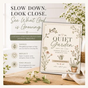 May include: A journal titled "Quiet Garden" with floral illustrations and the text "Finding Beauty in Everyday Life." The cover features a bird, flowers, and the words "Slow Down. Look Close. See What God is Growing."