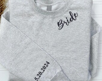Embroidered Bride Sweatshirt, Personalized Bride Sweatshirt With Wedding Date On Sleeve, Bridal Shower Gifts, Engagement Gift