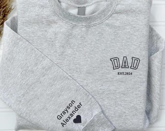 Embroidered Dad Est Sweatshirt, Custom Est Sweatshirt With Name On Sleeve,Custom Embroidered Any Text Sweatshirt,Custom Gift For Dad Grandpa