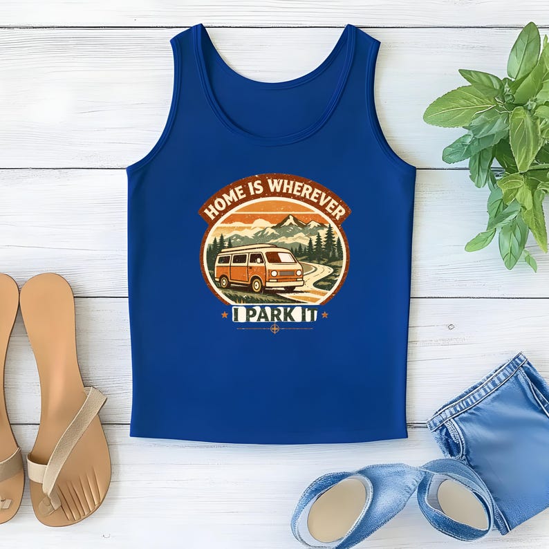 May include: A blue tank top with a circular graphic featuring an orange camper van driving on a road in front of mountains. The text reads "HOME IS WHEREVER I PARK IT".