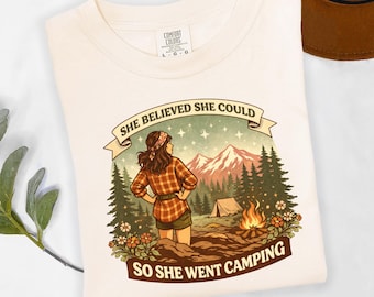 She Believed She Could So She Went Camping Shirt, Women Camper Tee, Outdoor Gift Her, Retro Camping Shirt, Nature Lover Gift