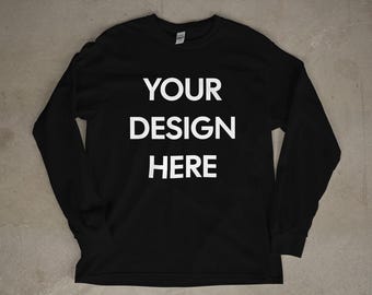 Custom Long Sleeve T-Shirt | Print Your Own Design | Personalized Graphic Tee