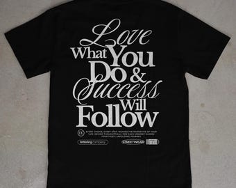 Love What You Do T-Shirt | 100% Cotton, UK Printed