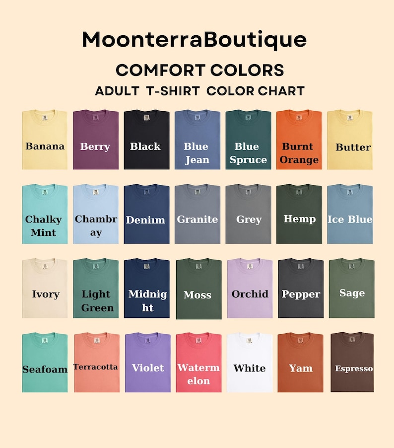 May include: A color chart for adult t-shirts by MoonterraBoutique featuring 28 distinct fabric swatches labeled with names like Banana, Berry, Black, Blue Jean, Blue Spruce, Burnt Orange, Butter, Chalky Mint, Chambray, Denim, Granite, Grey, Hemp, Ice Blue, Ivory, Light Green, Midnight, Moss, Orchid, Pepper, Sage, Seafoam, Terracotta, Violet, Watermelon, White, Yam, and Espresso.