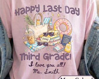 Custom grade teacher end of year tshirt last day of school custom teacher shirt schools out summer t shirt happy last day tee elementary