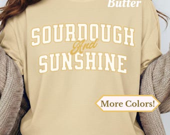 Sourdough and sunshine shirt comfort colors t shirt bread lover tee gifts for baker slow living gift sourdough lover cottagecore t-shirt