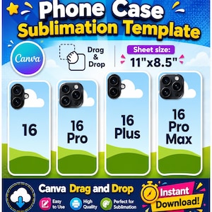 May include: A digital sublimation template for phone cases featuring four phone models labeled 16, 16 Pro, 16 Plus, and 16 Pro Max. The graphic includes the text Phone Case Sublimation Template, Sheet size: 11"x8.5", and Canva Drag and Drop.
