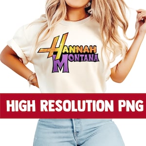May include: Cream-colored t-shirt featuring the text "Hannah Montana" in a colorful, stylized design. The design includes a large "H" and "M" with the name in orange, yellow, and purple. The bottom of the image has a red banner with the words "HIGH RESOLUTION PNG".