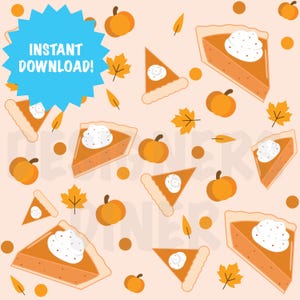 Peut inclure: Illustration numérique avec des parts de tarte à la citrouille garnies de crème fouettée, des citrouilles oranges et des feuilles d'automne. Le texte "INSTANT DOWNLOAD!" est inclus.
