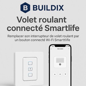 May include: A white smart home wall switch with three illuminated buttons is displayed next to a smartphone showing a roller shutter control interface. The image includes the text "BUILDX" and "Volet roulant connecté Smartlife".