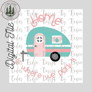 SVG/ LASER cut/ DIGITAL/ Home is Where we Park it/Shiplap/Camping Sign/Glowforge Tested/Glowforge Ready
