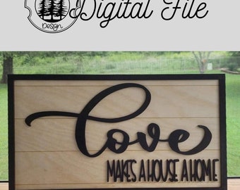 SVG/ LASER cut/ DIGITAL/Love Makes a House a Home Sign/ Farmhouse Sign/Farmhouse Decor/Door Sign/Glowforge Tested/Glowforge Ready