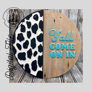 Y&#39;all Come on In Welcome Sign/ Cow Print Door Sign/SVG/ LASER cut/ DIGITAL/Western Wall Decor/ Glowforge ready/lightburn testé