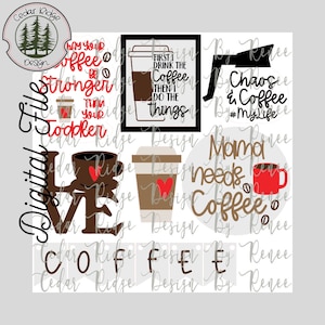 May include: A set of 10 digital cut files featuring coffee-themed designs. The designs include phrases like "May your coffee be stronger than your toddler", "First I drink the coffee then I do the things", "Chaos & Coffee #MyLife", and "Mama needs coffee".