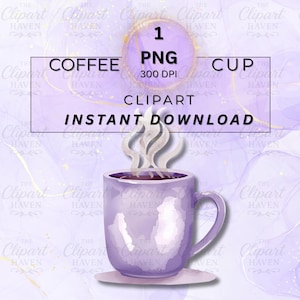May include: A digital illustration of a purple coffee cup with steam rising from it, set on a matching saucer. The image includes text that reads "COFFEE CUP CLIPART INSTANT DOWNLOAD". The background has a watercolor effect.