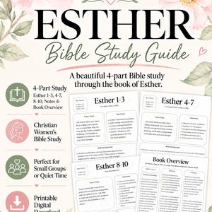 May include: A printable Bible study guide titled "ESTHER Bible Study Guide" with floral accents. The guide includes sections for Esther 1-3, 4-7, 8-10, and a book overview. It is designed for Christian women and perfect for small groups or quiet time.