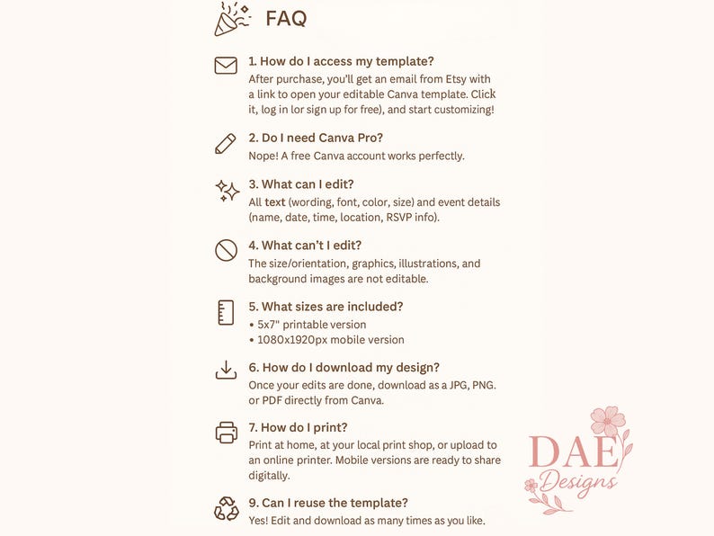 Peut inclure: Graphique beige avec le mot &laquo; FAQ &raquo; en haut. Le texte explique comment acc&eacute;der, modifier et t&eacute;l&eacute;charger un mod&egrave;le. Il r&eacute;pertorie &eacute;galement les tailles incluses : versions imprimables 5x7" et mobiles 1080x1920px. Le logo DAE Designs est en bas &agrave; droite.