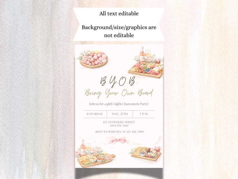 May include: An invitation with watercolor illustrations of charcuterie boards and text that reads "B.Y.O.B. Bring Your Own Board". The invitation is for a girls' night charcuterie party on May 27th at 7 P.M. The text "All text editable" is at the top.