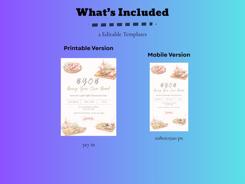 May include: An image with the text "What's Included" and "2 Editable Templates". It shows two invitation templates: a 5x7 inch printable version and a 1080x1920 px mobile version. Both templates say "BYOB Bring Your Own Board".