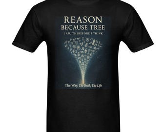 Reason Because Tree - T-Shirt（Made in USA，Ships to USA Only）