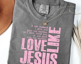 Comfort Colors Love Like Jesus Shirt, Christian Shirt