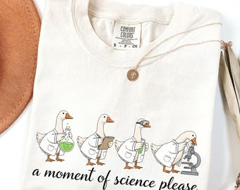 Comfort Colors® A Moment of Science Shirt – Funny Science Teacher Tee, STEM Goose Shirt for Women, Back to School Shirt