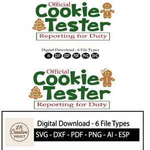 May include: A digital download graphic with the text "Official Cookie Tester Reporting for Duty" in green and red. Includes a gingerbread man and Christmas tree graphic. Also includes file type icons and the text "Digital Download - 6 File Types".