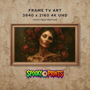 May include: A digital art print titled FRAME TV ART 3840 x 2160 4K UHD Instant Digital Download featuring a portrait of a person with decaying skin surrounded by dark red roses in a gold frame, with the text SPOOKY PRINTS below the image.