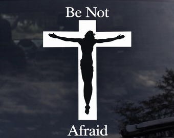 Be Not Afraid Christian Car Decal | Jesus Bible Verse Vinyl Sticker