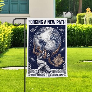 May include: A rectangular garden flag featuring a dark blue background with a white illustration of a figure with mechanical arms holding a globe. The text reads FORGING A NEW PATH at the top and WHERE STRENGTH IS OUR GUIDING STAR at the bottom.