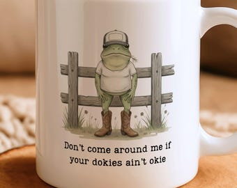 Unhinged Humor Frog Coffee Mug, Country Frog Dokies Ain't Okie, Sarcastic Gift, Weirdcore Drinkware Quirky Frog Coffee Cup, Funny Quote