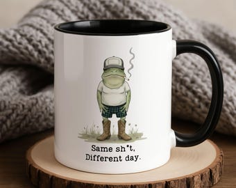 Unhinged Humor Frog Coffee Mug, Country Frog Same Shit Different Day, Sarcastic Gift, Weirdcore, Funny Gift For Him, Cuss Word Quote Cup