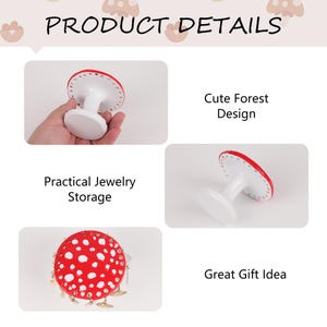 May include: A white and red mushroom-shaped jewelry holder with white polka dots. The product details include the text "PRODUCT DETAILS", "Cute Forest Design", "Practical Jewelry Storage", and "Great Gift Idea".